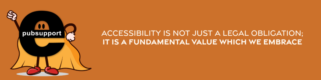 Header image stating, Accessibility is not just a legal obligation; it is a fundamental value which we embrace.