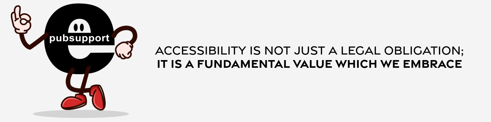 Header image stating, Accessibility is not just a legal obligation; it is a fundamental value which we embrace.